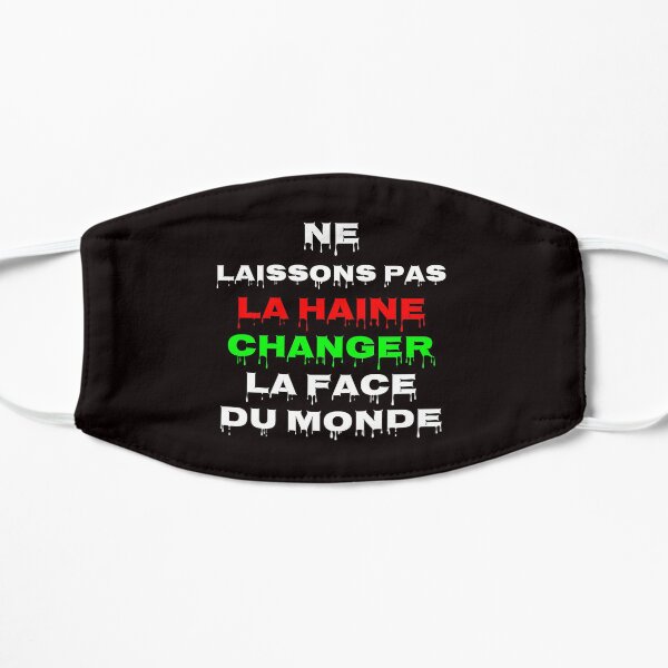Ne laissons pas la haine changer la face du monde Masque sans plis