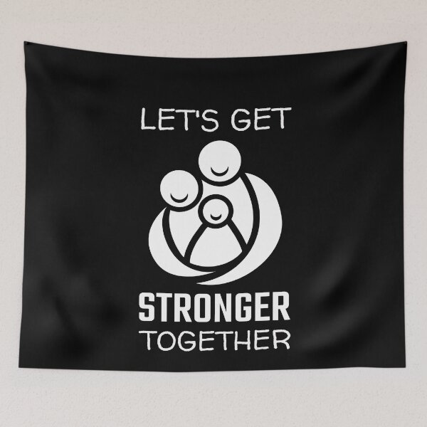 Item preview, Lets Get Stronger Together Family designed and sold by jacks-tees.