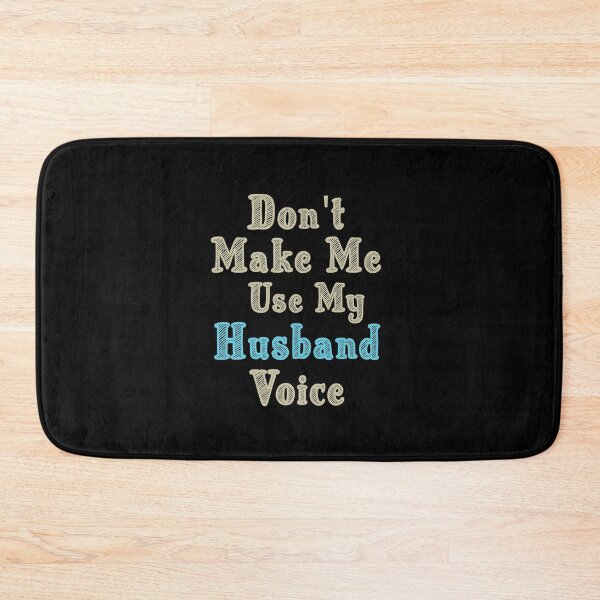 Item preview, Don't Make Me Use My Husband Voice, Cute Funny Gift Idea designed and sold by awesomedraw.