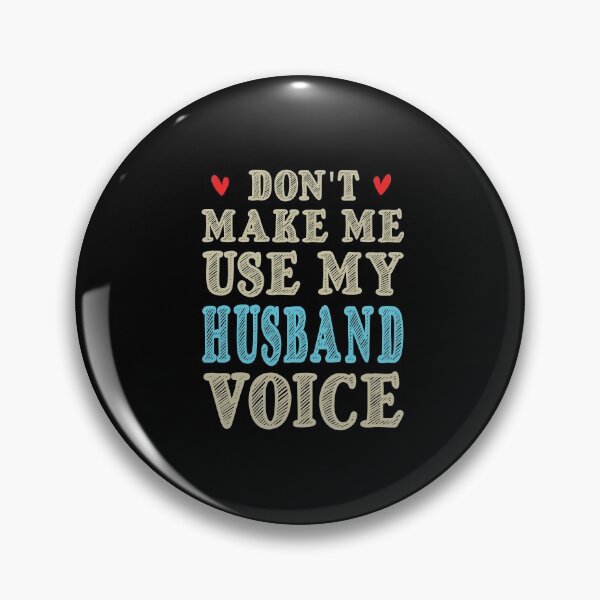 Item preview, Don't Make Me Use My Husband Voice, Cute Funny Gift Idea designed and sold by awesomedraw.