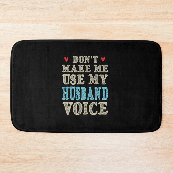 Item preview, Don't Make Me Use My Husband Voice, Cute Funny Gift Idea designed and sold by awesomedraw.