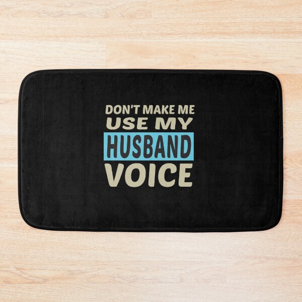 Item preview, Don't Make Me Use My Husband Voice, Cute Funny Gift Idea designed and sold by awesomedraw.