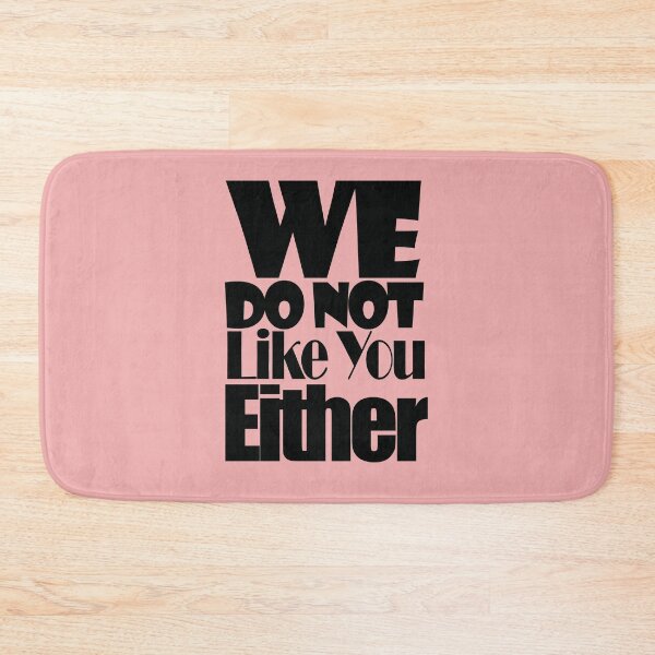 Item preview, We Do Not Like You Either-  Black version designed and sold by EvaWolf.