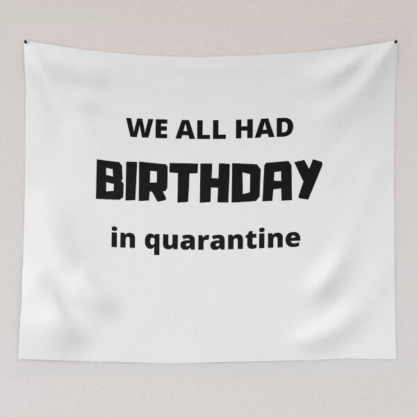 Item preview, We all had birthday in quarantine designed and sold by crikz.
