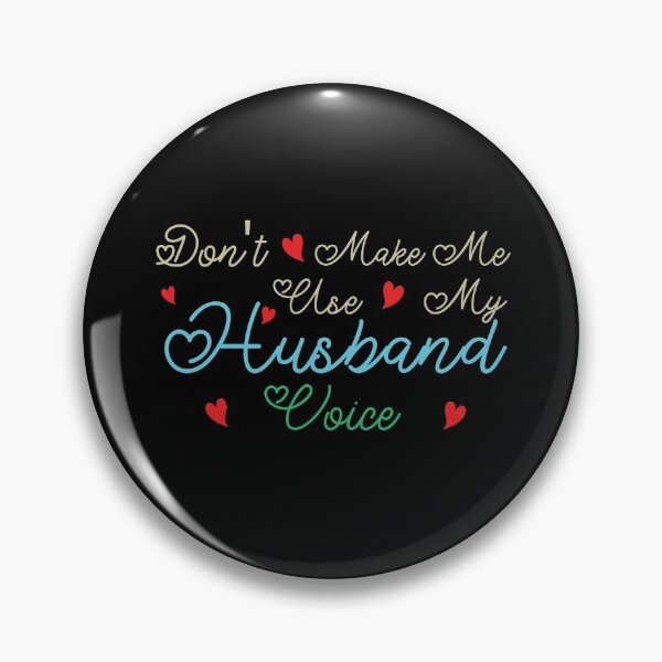 Item preview, Don't Make Me Use My Husband Voice, Cute Funny Gift Idea designed and sold by awesomedraw.