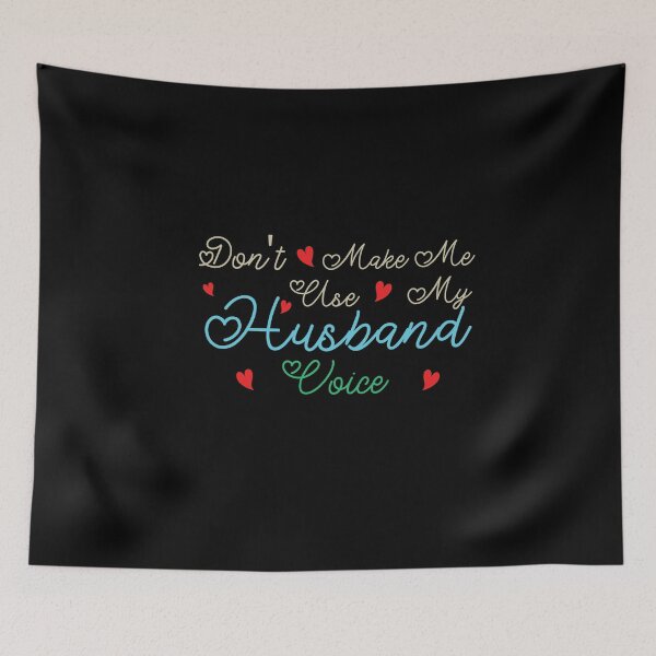 Item preview, Don't Make Me Use My Husband Voice, Cute Funny Gift Idea designed and sold by awesomedraw.