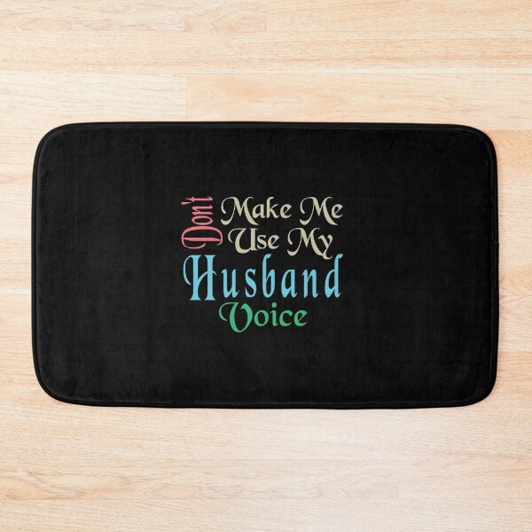 Item preview, Don't Make Me Use My Husband Voice, Cute Funny Gift Idea designed and sold by awesomedraw.