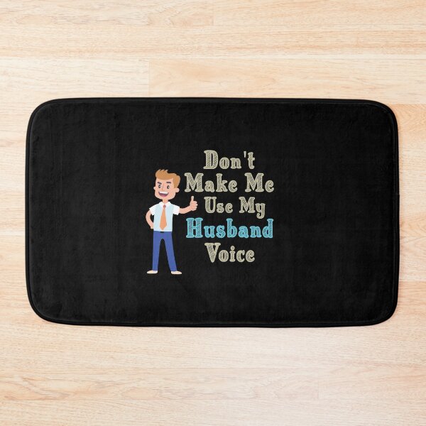 Item preview, Don't Make Me Use My Husband Voice, Cute Funny Gift Idea designed and sold by awesomedraw.