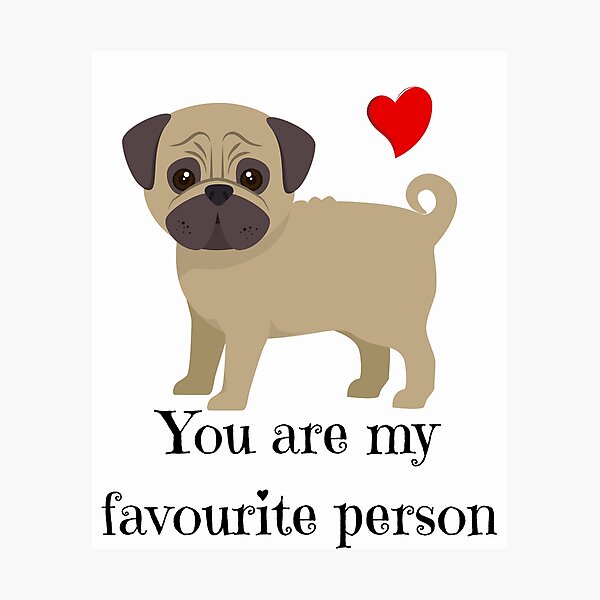 Pug Art Print Quote Print Love /& A Pug Pug Art Animal Art Print
