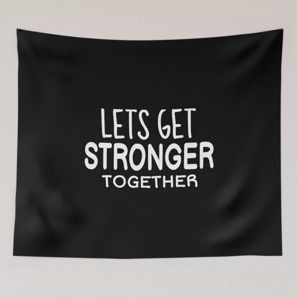 Item preview, Lets Get Stronger Together Text designed and sold by jacks-tees.