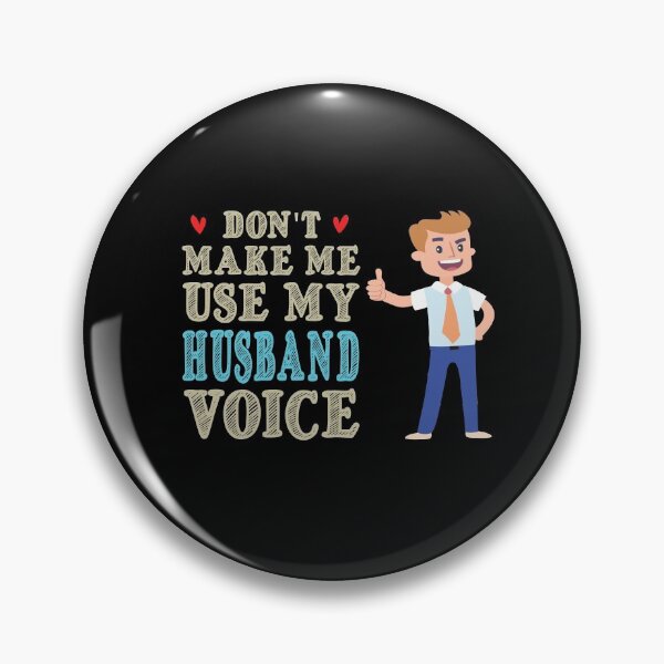 Item preview, Don't Make Me Use My Husband Voice, Cute Funny Gift Idea designed and sold by awesomedraw.