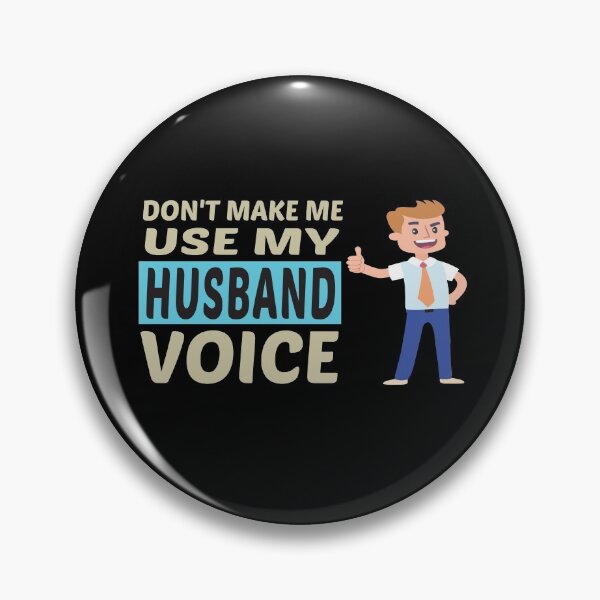 Item preview, Don't Make Me Use My Husband Voice, Cute Funny Gift Idea designed and sold by awesomedraw.