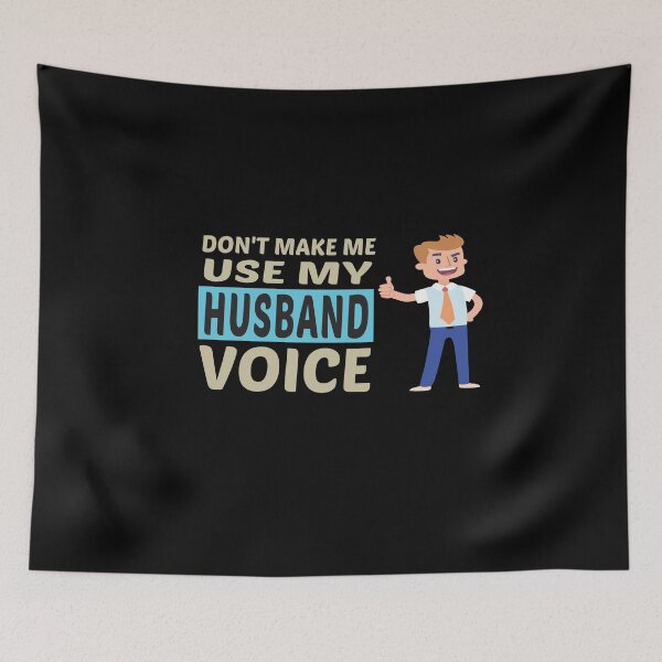 Item preview, Don't Make Me Use My Husband Voice, Cute Funny Gift Idea designed and sold by awesomedraw.