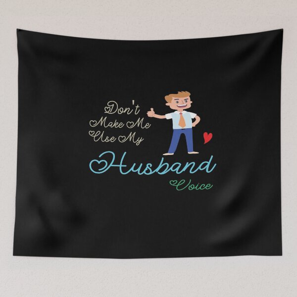Item preview, Don't Make Me Use My Husband Voice, Cute Funny Gift Idea designed and sold by awesomedraw.