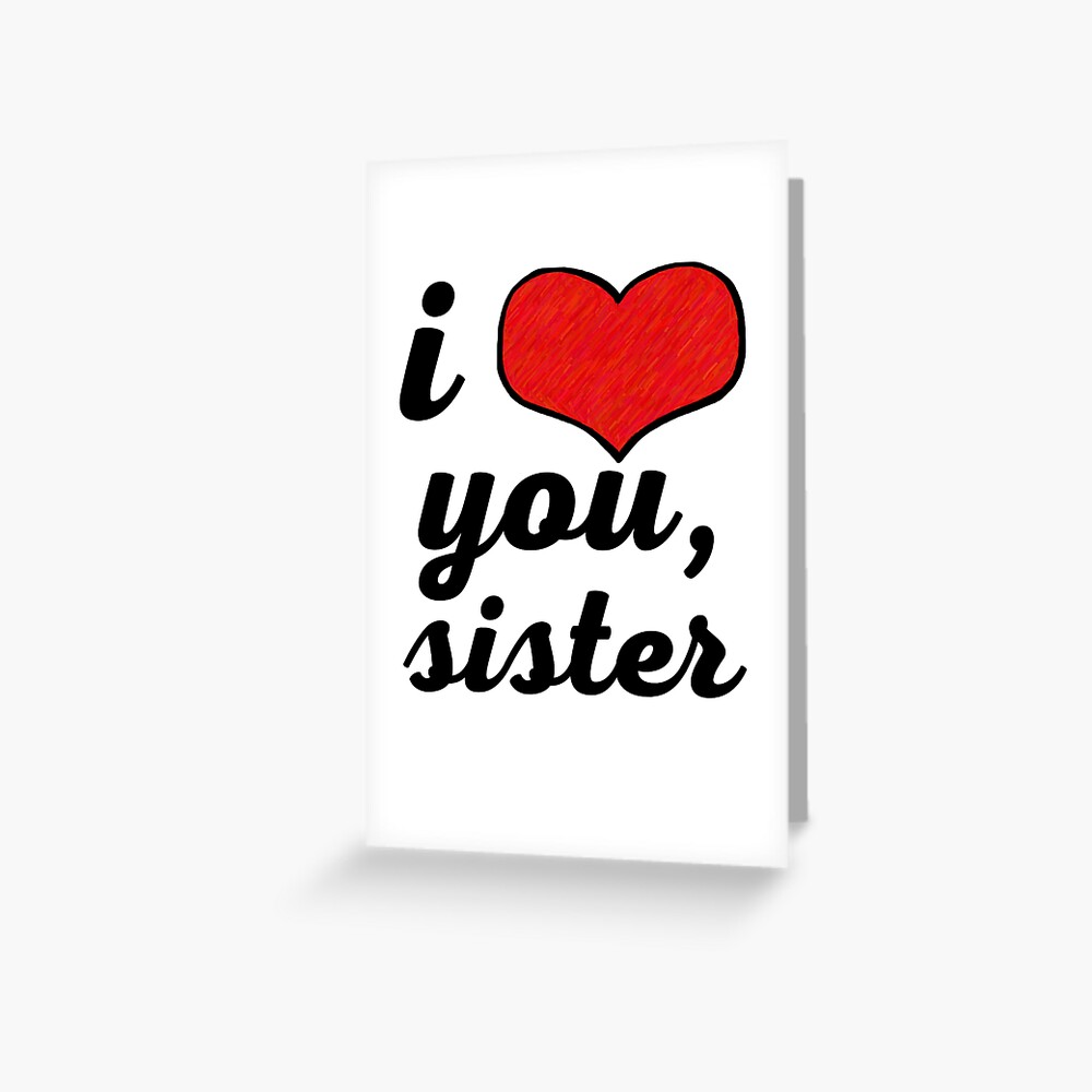 I Love You my sister: Cute Family Gift idea for sister ,Dar ...