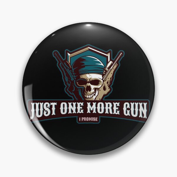 Item preview, just one more gun i promise gun owner gun lover designed and sold by GoodyLeo.