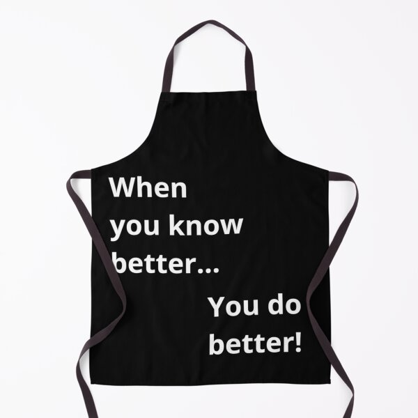 Item preview, When you know better you do better designed and sold by Sonatablue.