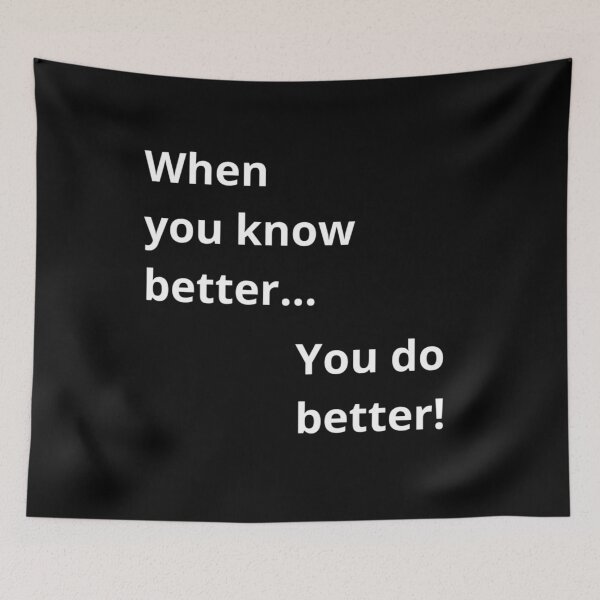 Item preview, When you know better you do better designed and sold by Sonatablue.