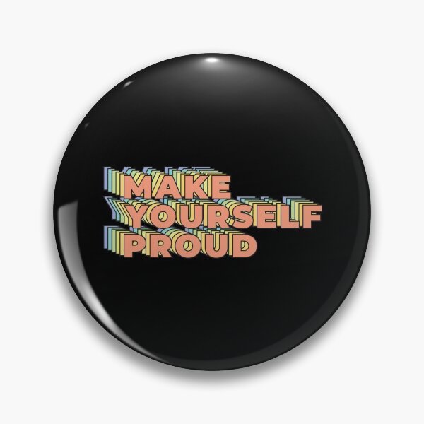 Item preview, Make yourself proud designed and sold by Statim.
