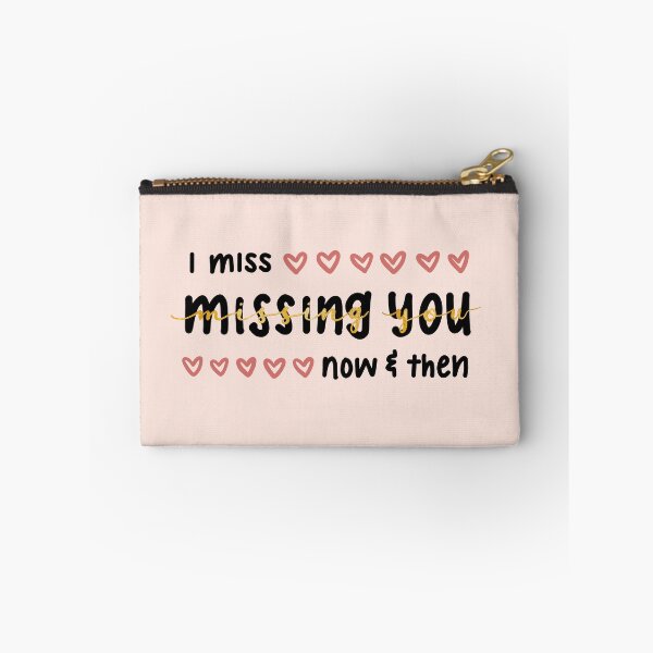 Item preview, i miss missing you now and then designed and sold by DesignByJennyyy.