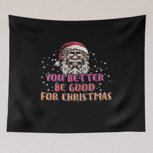 Item preview, You Better Be Good For Christmas designed and sold by Qudkin.