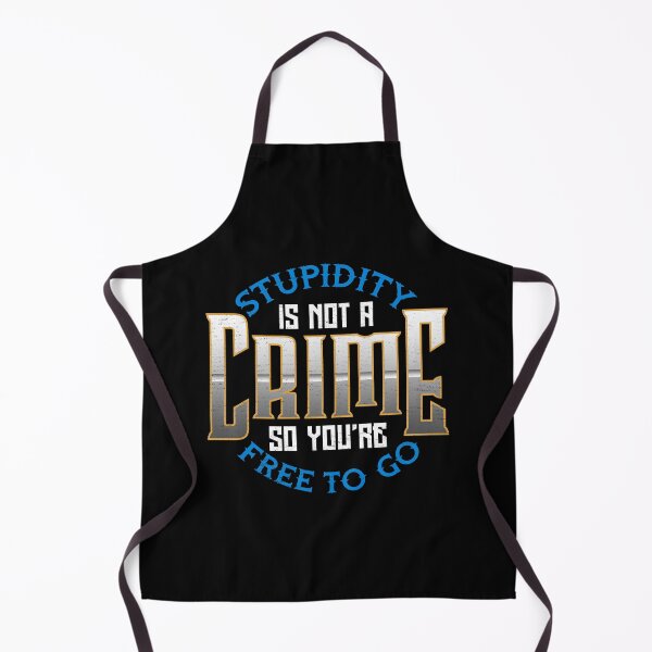 Item preview, Stupidity Is Not a Crime, So You're Free To Go designed and sold by perfectpresents.