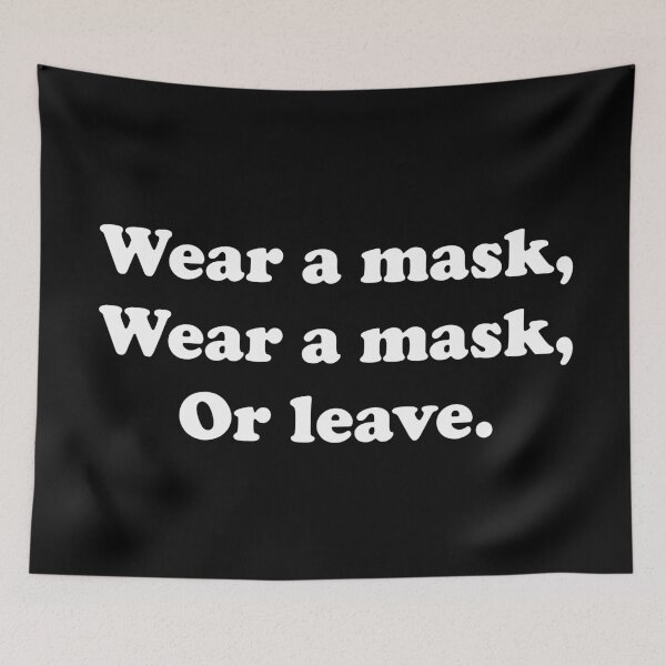 Item preview, Wear A Mask, Wear A Mask, Or Leave designed and sold by ThingsByJoy.