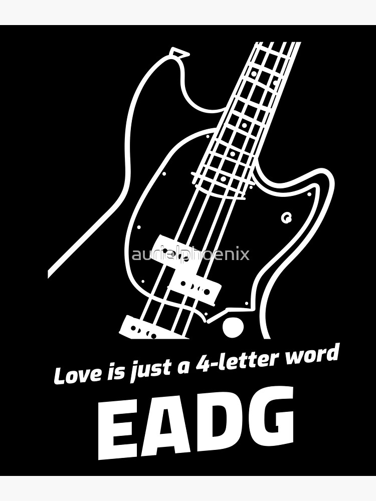 Love is just a four-letter word: EADG - Funny Nerdy Bass Guitar Design by aurielphoenix