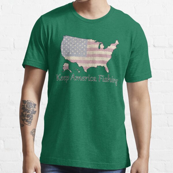 Keep America Fishing | Essential T-Shirt