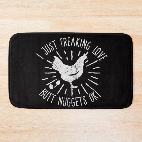 Item preview, I Just Freaking Love Butt Nuggets Ok! designed and sold by Dan66.