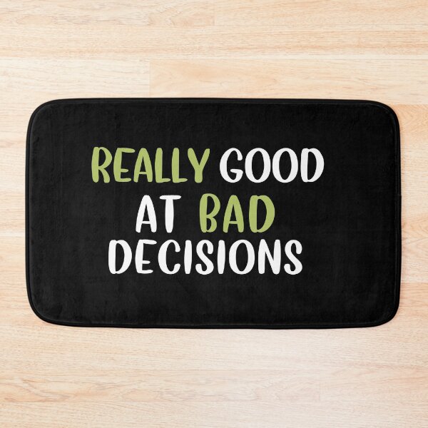 Item preview, Really Good At Bad Decisions designed and sold by Life Shop.