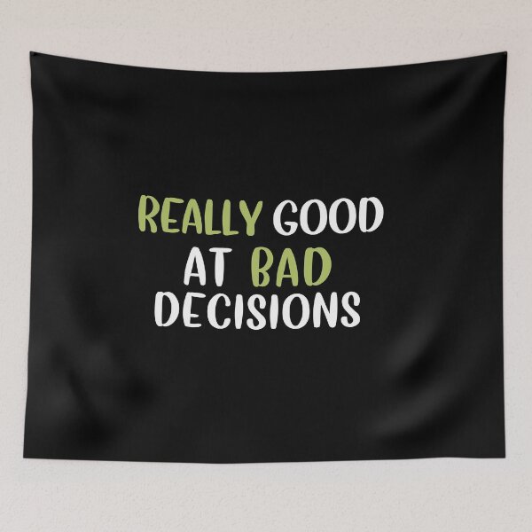 Item preview, Really Good At Bad Decisions designed and sold by Life Shop.