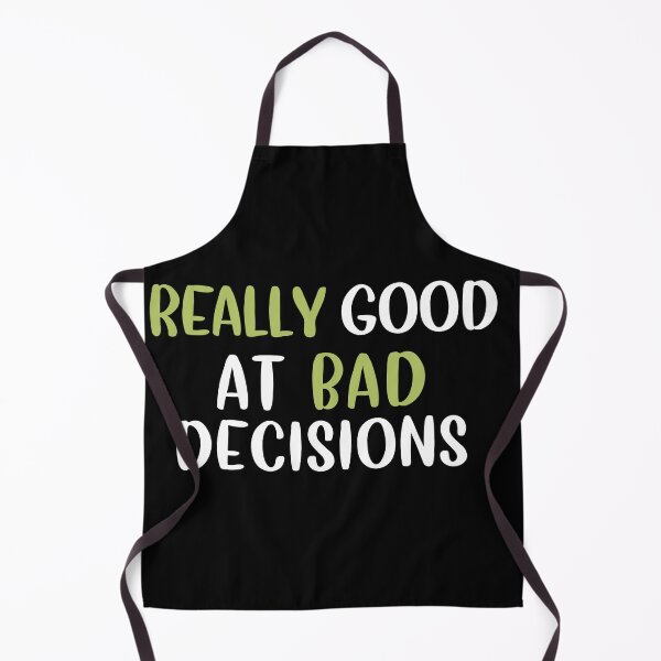Item preview, Really Good At Bad Decisions designed and sold by Life Shop.