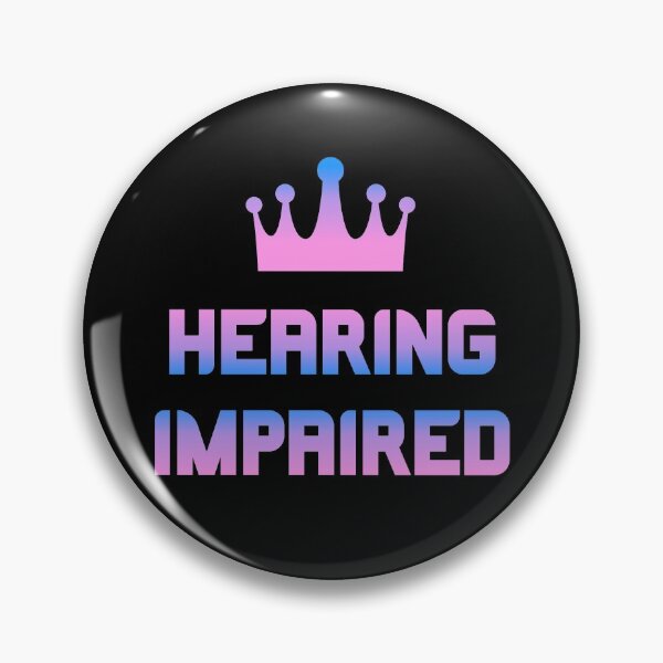 Item preview, Hearing impaired designed and sold by Stylekingdom.