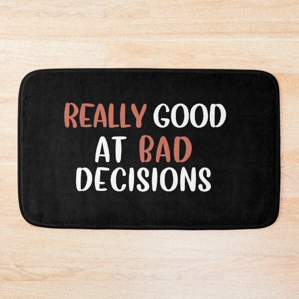 Item preview, Really Good At Bad Decisions designed and sold by Life Shop.