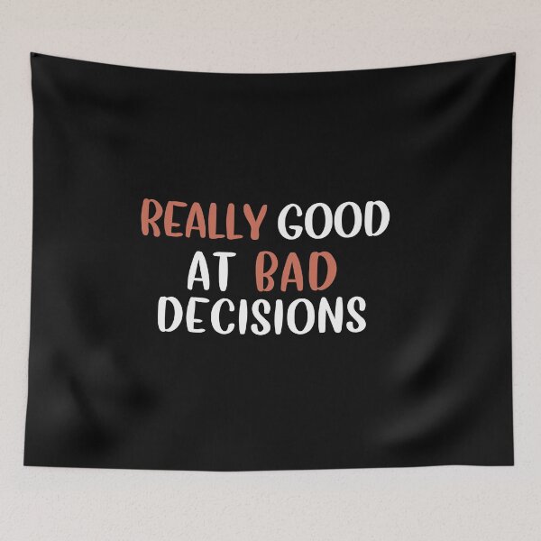 Item preview, Really Good At Bad Decisions designed and sold by Life Shop.