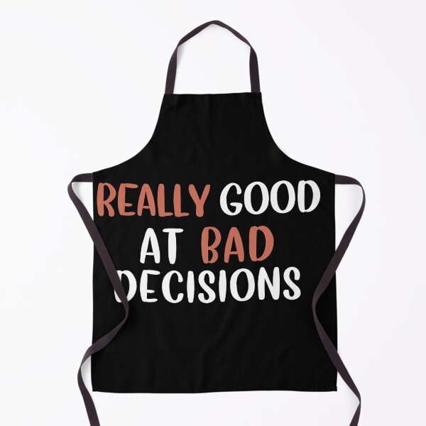 Item preview, Really Good At Bad Decisions designed and sold by Life Shop.