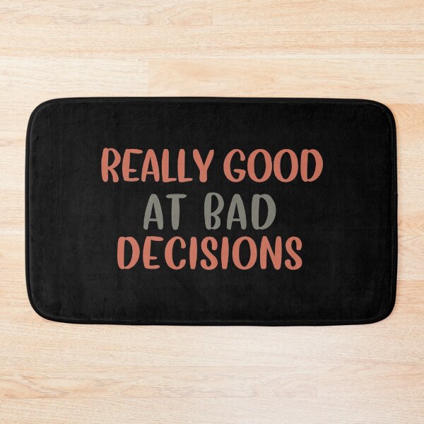 Item preview, Really Good At Bad Decisions designed and sold by Life Shop.