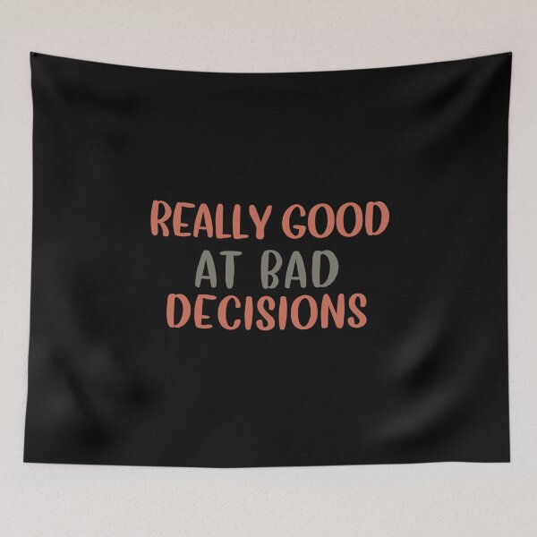 Item preview, Really Good At Bad Decisions designed and sold by Life Shop.