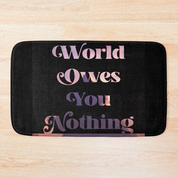 Item preview, This World Owes You Nothing designed and sold by Bryce-Designs.