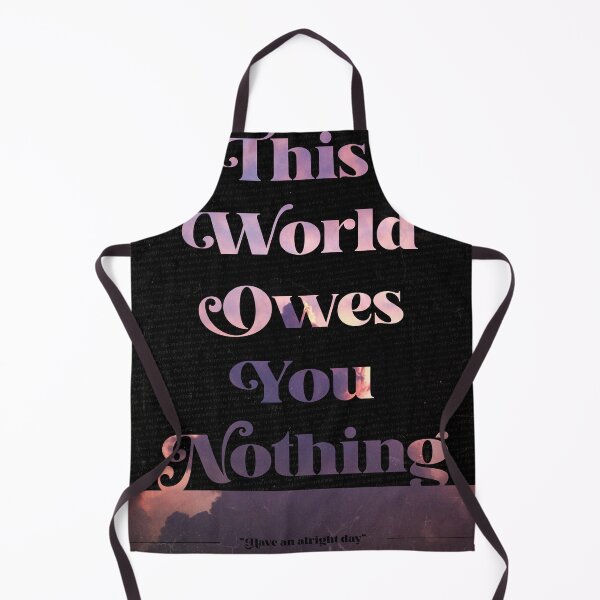 Item preview, This World Owes You Nothing designed and sold by Bryce-Designs.