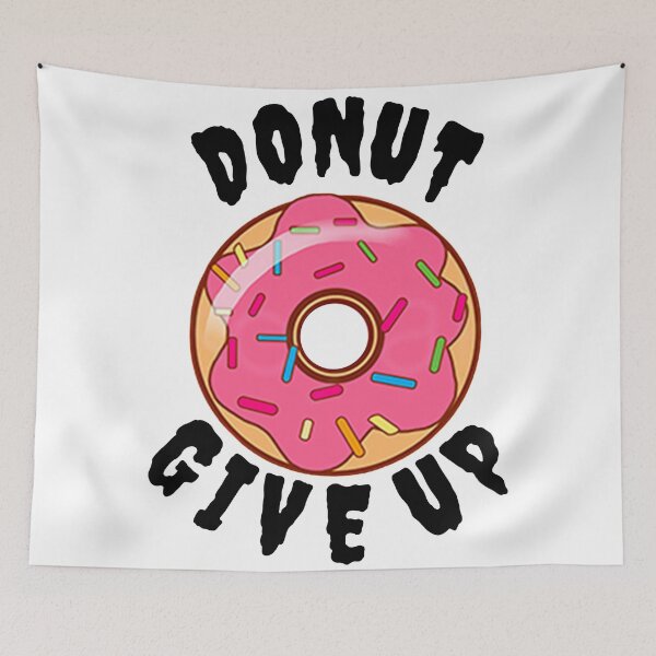 Item preview, Donut Give Up designed and sold by Aldo Daci.
