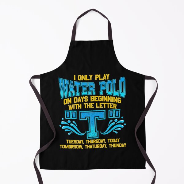 Item preview, I Only Play Water Polo On Days Beginning With "T" designed and sold by perfectpresents.