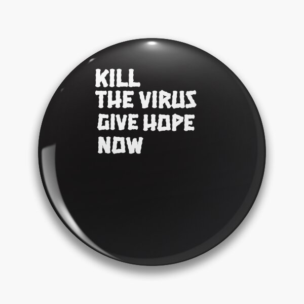 Item preview, KILL THE VIRUS GIVE HOPE NOW designed and sold by GILLES VAZIRI.
