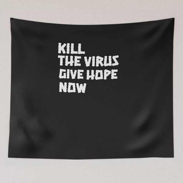 Item preview, KILL THE VIRUS GIVE HOPE NOW designed and sold by GILLES VAZIRI.