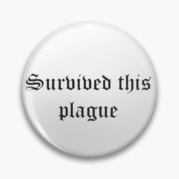 Item preview, Survived this plague designed and sold by ActuallyDawn.
