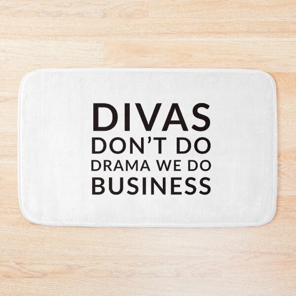 Item preview, Divas don’t do drama we do business. designed and sold by aboniteblanc.