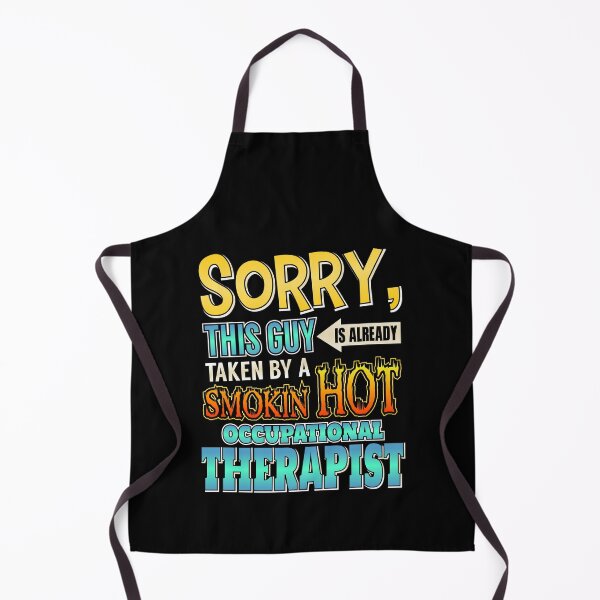 Item preview, Sorry Already Taken By A Occupational Therapist designed and sold by perfectpresents.
