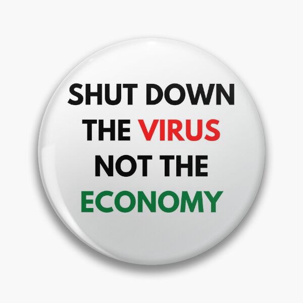 Item preview, SHUT DOWN THE VIRUS NOT THE ECONOMY designed and sold by Six Deers.