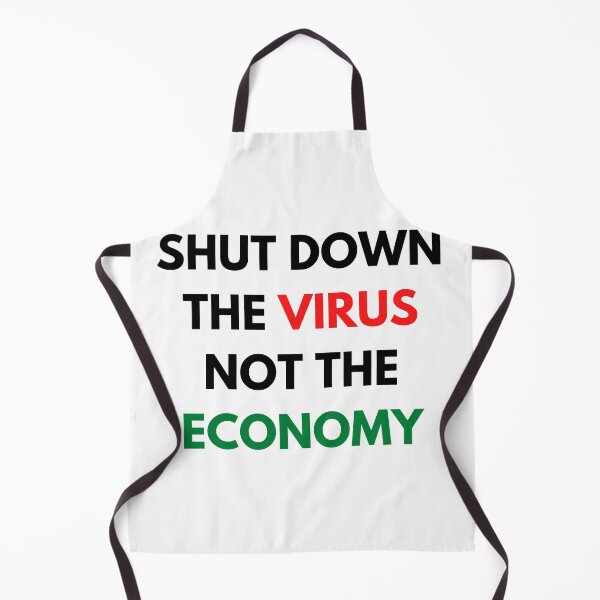 Item preview, SHUT DOWN THE VIRUS NOT THE ECONOMY designed and sold by Six Deers.